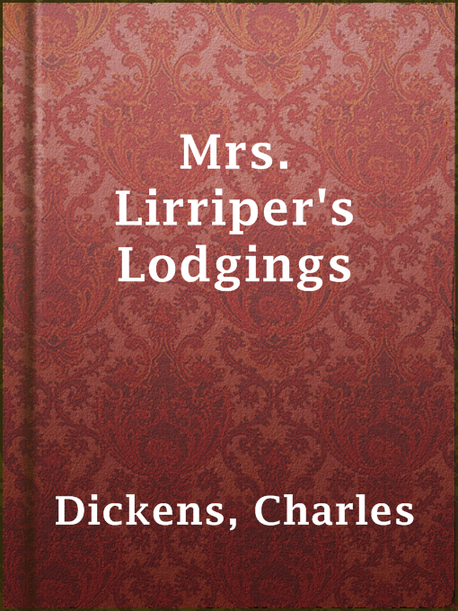 Title details for Mrs. Lirriper's Lodgings by Charles Dickens - Wait list